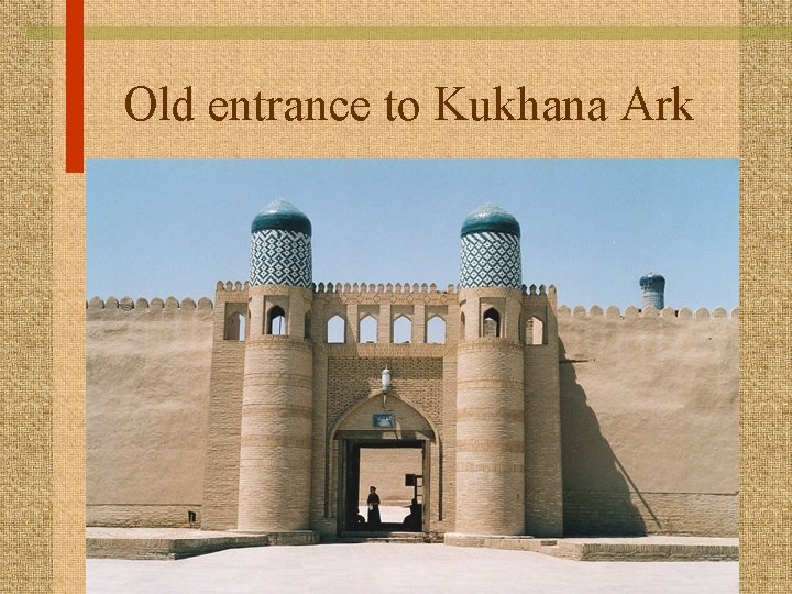 Old entrance to Kukhana Ark 