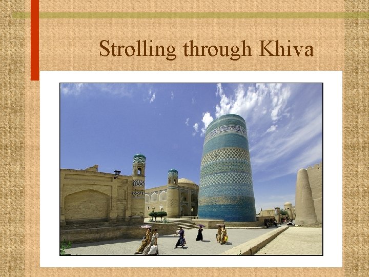 Strolling through Khiva 