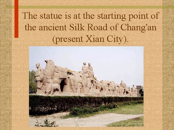 The statue is at the starting point of the ancient Silk Road of Chang'an