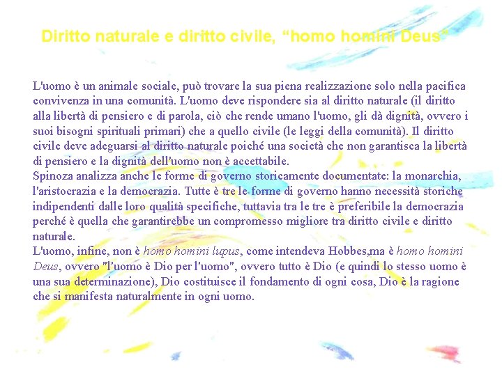 Diritto naturale e diritto civile, “homo homini Deus” L'uomo è un animale sociale, può