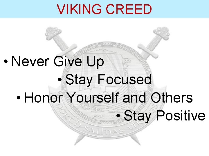 VIKING CREED • Never Give Up • Stay Focused • Honor Yourself and Others