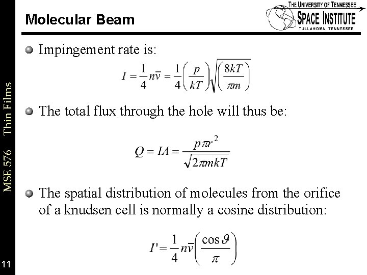 Molecular Beam MSE 576 Thin Films Impingement rate is: 11 The total flux through