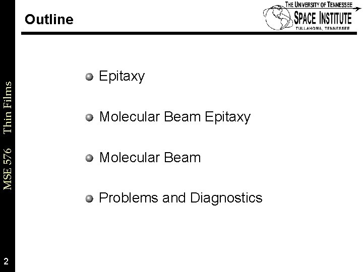 MSE 576 Thin Films Outline 2 Epitaxy Molecular Beam Problems and Diagnostics 2 of