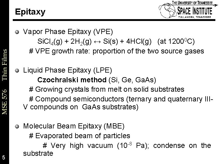 MSE 576 Thin Films Epitaxy 5 Vapor Phase Epitaxy (VPE) Si. Cl 4(g) +