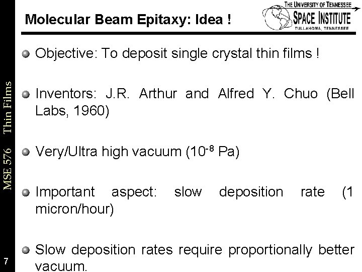 Molecular Beam Epitaxy: Idea ! Thin Films Inventors: J. R. Arthur and Alfred Y.