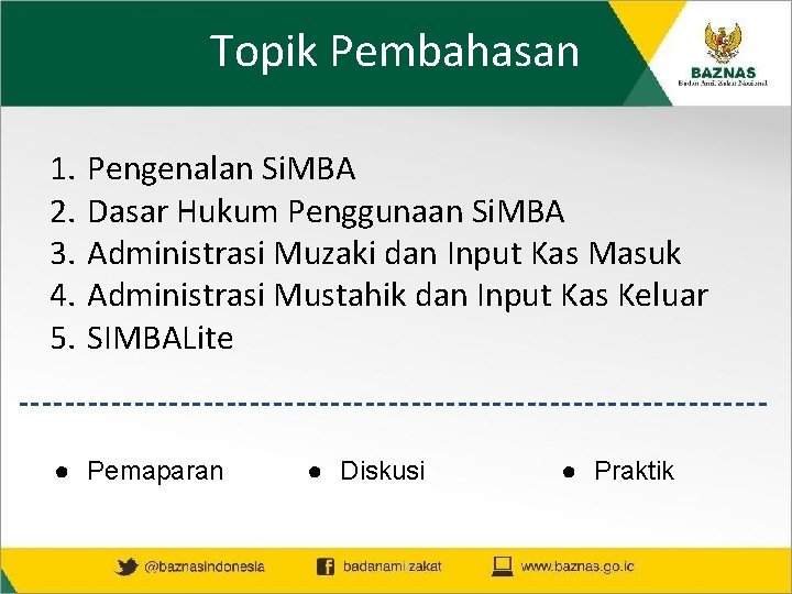 Topik Pembahasan 1. 2. 3. 4. 5. Pengenalan Si. MBA Dasar Hukum Penggunaan Si.