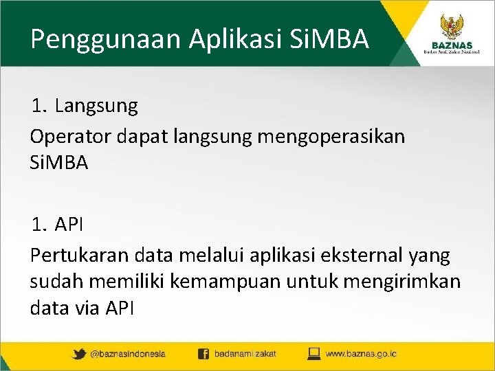 Penggunaan Aplikasi Si. MBA 1. Langsung Operator dapat langsung mengoperasikan Si. MBA 1. API