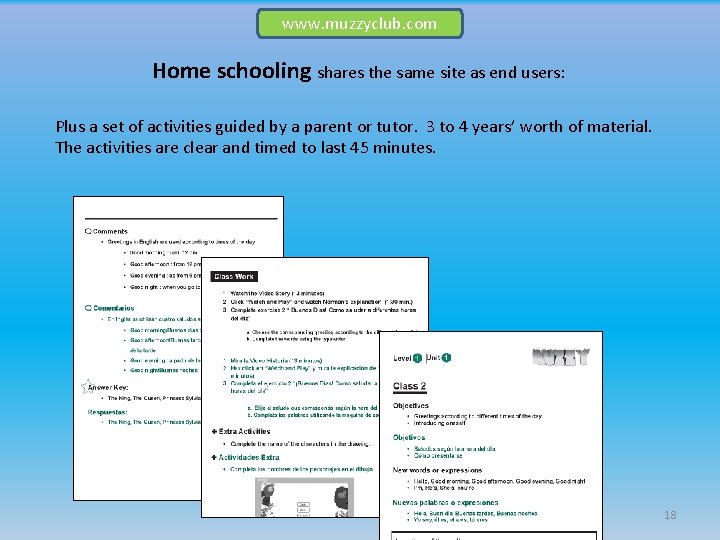 www. muzzyclub. com Home schooling shares the same site as end users: Plus a