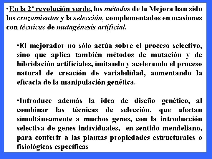  • En la 2ª revolución verde, los métodos de la Mejora han sido