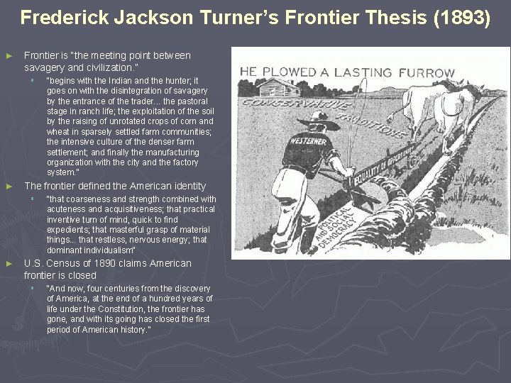 Frederick Jackson Turner’s Frontier Thesis (1893) ► Frontier is “the meeting point between savagery