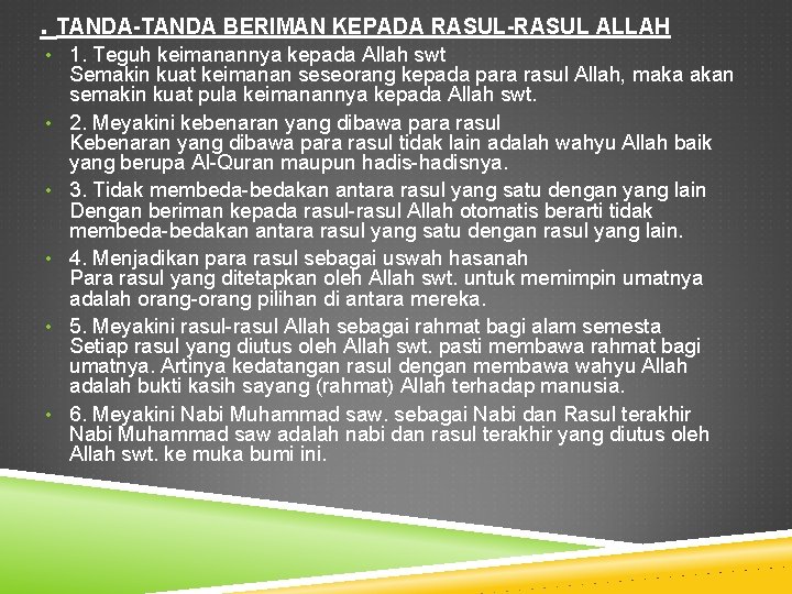 . TANDA-TANDA BERIMAN KEPADA RASUL-RASUL ALLAH • 1. Teguh keimanannya kepada Allah swt •