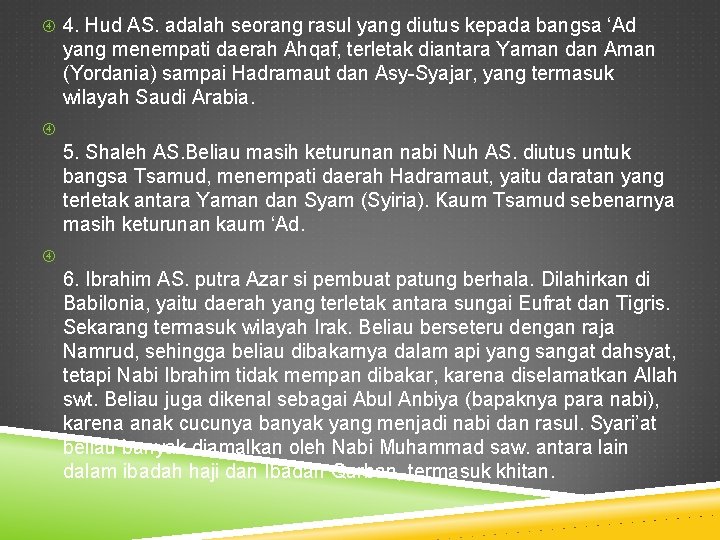  4. Hud AS. adalah seorang rasul yang diutus kepada bangsa ‘Ad yang menempati