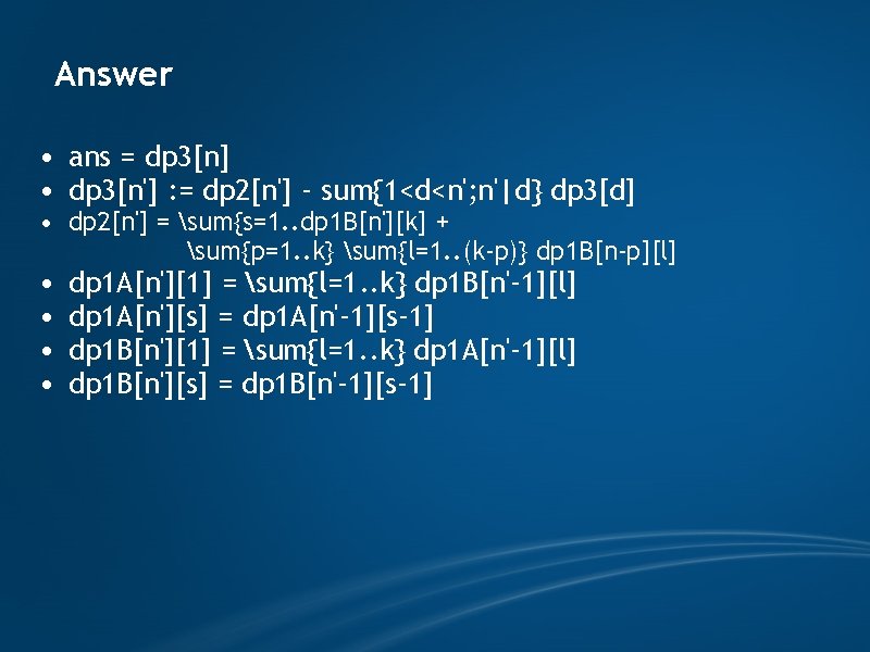 Answer • ans = dp 3[n] • dp 3[n'] : = dp 2[n'] -