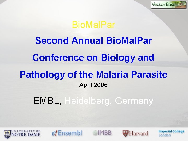Bio. Mal. Par Second Annual Bio. Mal. Par Conference on Biology and Pathology of