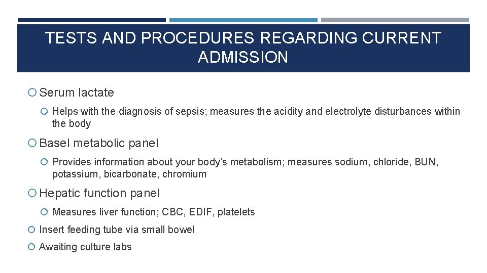 TESTS AND PROCEDURES REGARDING CURRENT ADMISSION Serum lactate Helps with the diagnosis of sepsis;