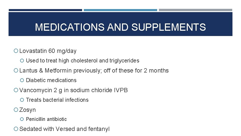 MEDICATIONS AND SUPPLEMENTS Lovastatin 60 mg/day Used to treat high cholesterol and triglycerides Lantus