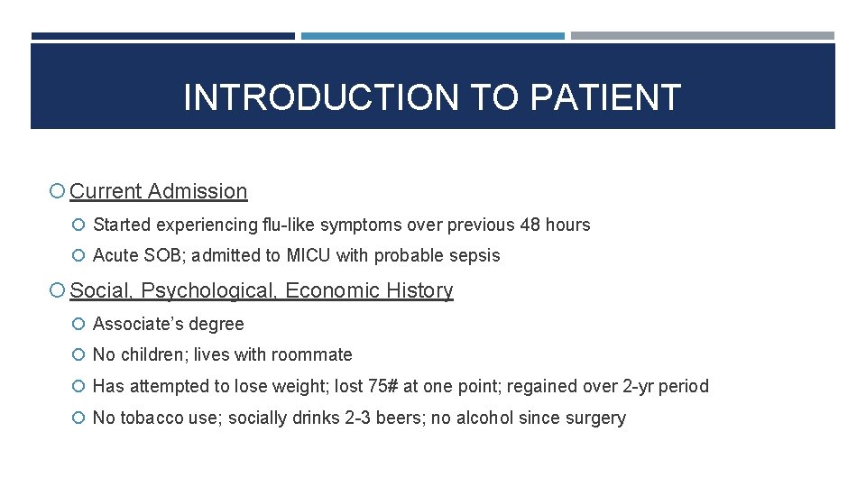 INTRODUCTION TO PATIENT Current Admission Started experiencing flu-like symptoms over previous 48 hours Acute