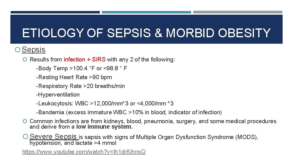 ETIOLOGY OF SEPSIS & MORBID OBESITY Sepsis Results from infection + SIRS with any