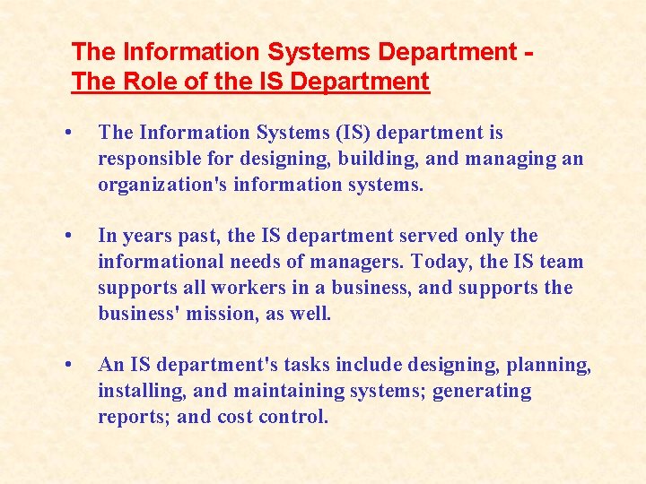 The Information Systems Department The Role of the IS Department • The Information Systems