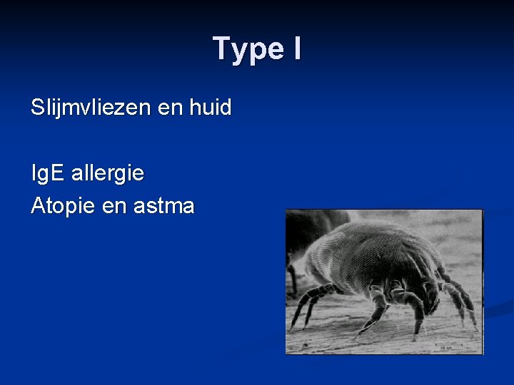 Type I Slijmvliezen en huid Ig. E allergie Atopie en astma 