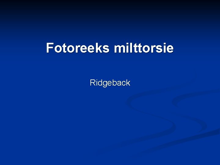 Fotoreeks milttorsie Ridgeback 