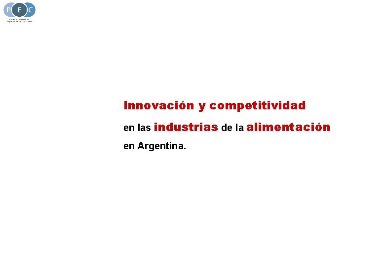 Innovación y competitividad en las industrias de la alimentación en Argentina. 