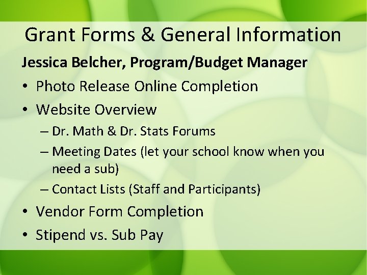 Grant Forms & General Information Jessica Belcher, Program/Budget Manager • Photo Release Online Completion