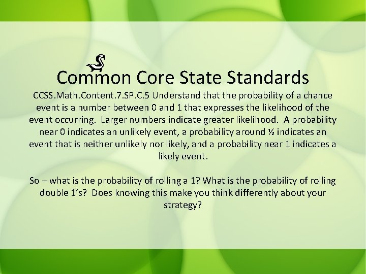 Common Core State Standards CCSS. Math. Content. 7. SP. C. 5 Understand that the