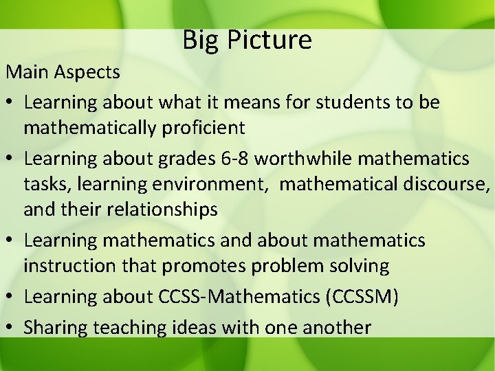 Big Picture Main Aspects • Learning about what it means for students to be