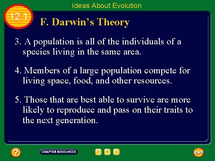 Ideas About Evolution 12. 1 F. Darwin’s Theory 3. A population is all of