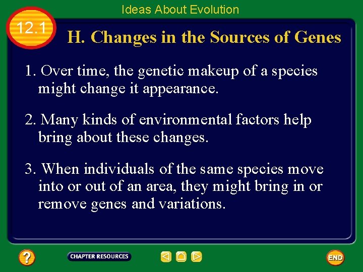 Ideas About Evolution 12. 1 H. Changes in the Sources of Genes 1. Over