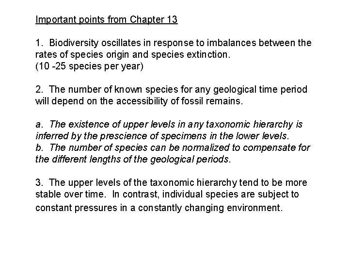 Important points from Chapter 13 1. Biodiversity oscillates in response to imbalances between the