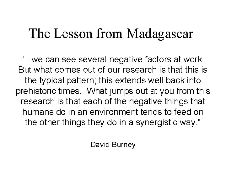The Lesson from Madagascar ". . . we can see several negative factors at