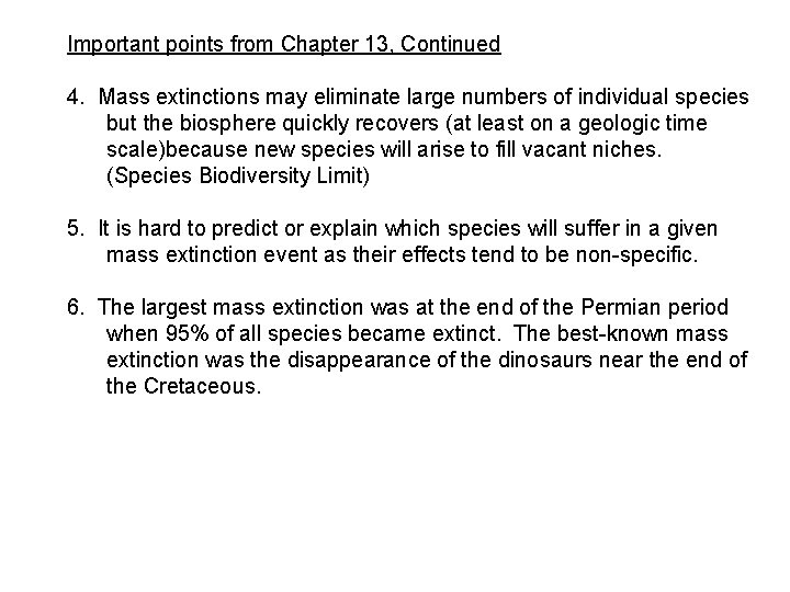 Important points from Chapter 13, Continued 4. Mass extinctions may eliminate large numbers of