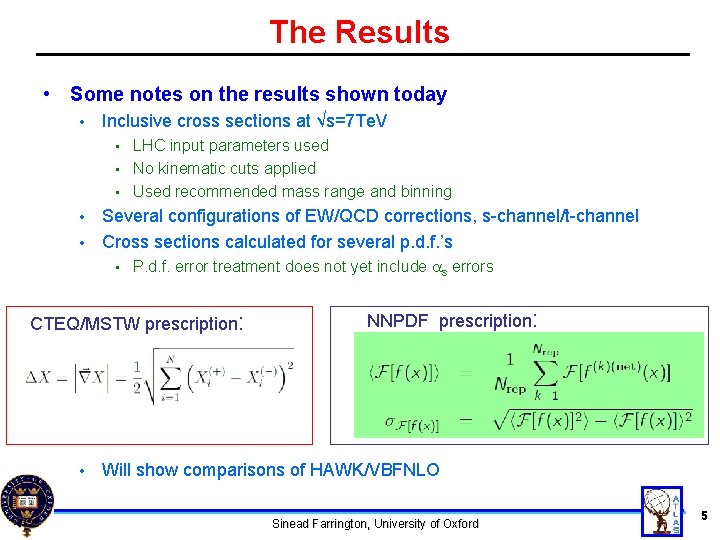 The Results • Some notes on the results shown today • Inclusive cross sections