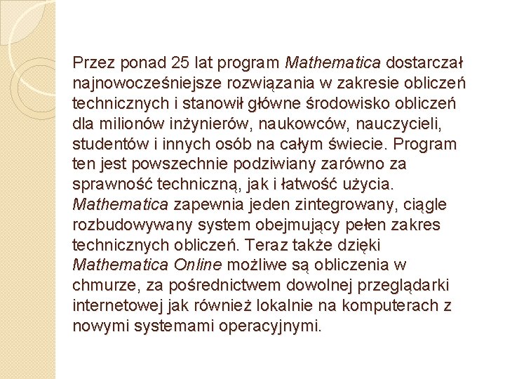 Przez ponad 25 lat program Mathematica dostarczał najnowocześniejsze rozwiązania w zakresie obliczeń technicznych i