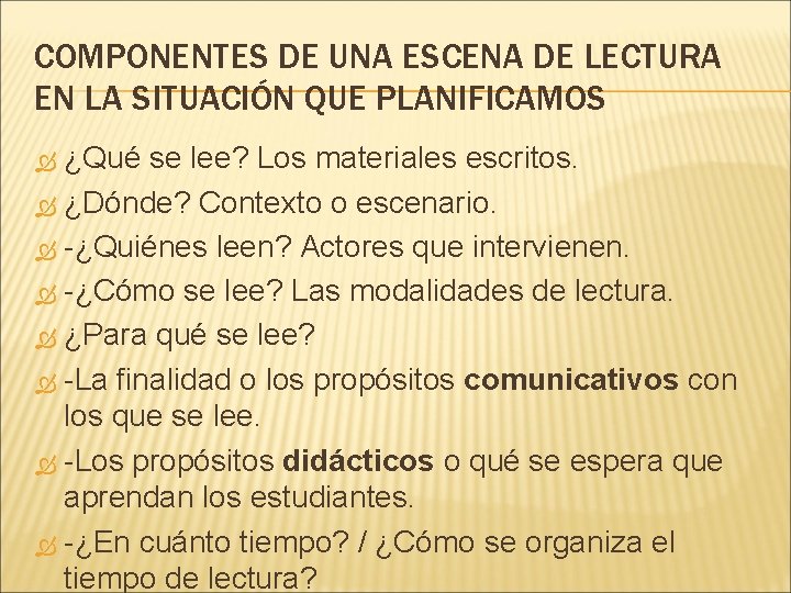 COMPONENTES DE UNA ESCENA DE LECTURA EN LA SITUACIÓN QUE PLANIFICAMOS ¿Qué se lee?