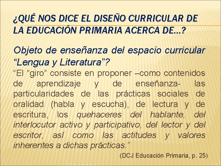 ¿QUÉ NOS DICE EL DISEÑO CURRICULAR DE LA EDUCACIÓN PRIMARIA ACERCA DE…? Objeto de