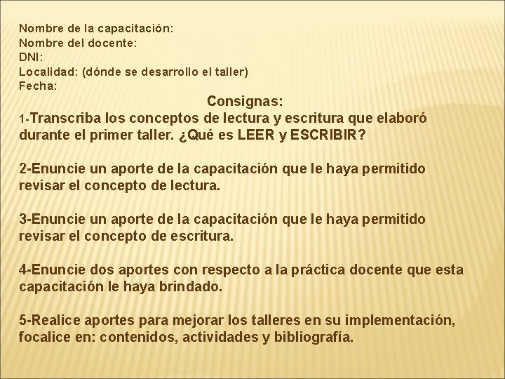 Nombre de la capacitación: Nombre del docente: DNI: Localidad: (dónde se desarrollo el taller)