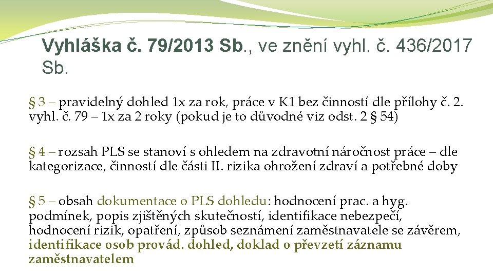 Vyhláška č. 79/2013 Sb. , ve znění vyhl. č. 436/2017 Sb. § 3 –