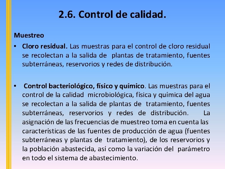 2. 6. Control de calidad. Muestreo • Cloro residual. Las muestras para el control