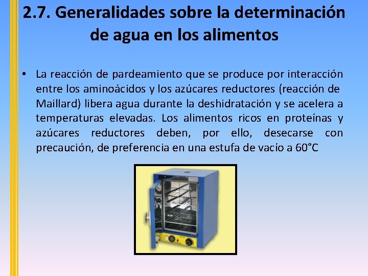 2. 7. Generalidades sobre la determinación de agua en los alimentos • La reacción