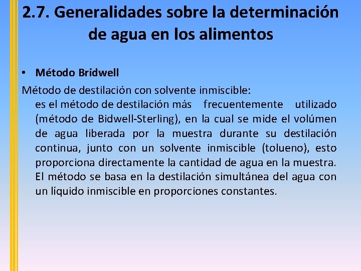 2. 7. Generalidades sobre la determinación de agua en los alimentos • Método Bridwell