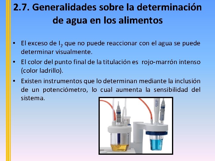 2. 7. Generalidades sobre la determinación de agua en los alimentos • El exceso