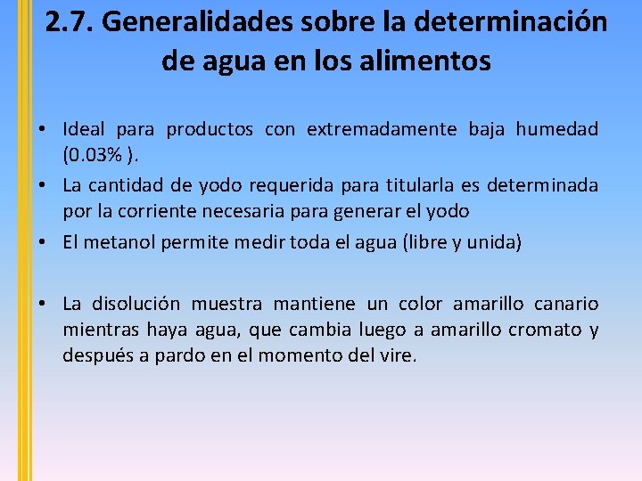 2. 7. Generalidades sobre la determinación de agua en los alimentos • Ideal para