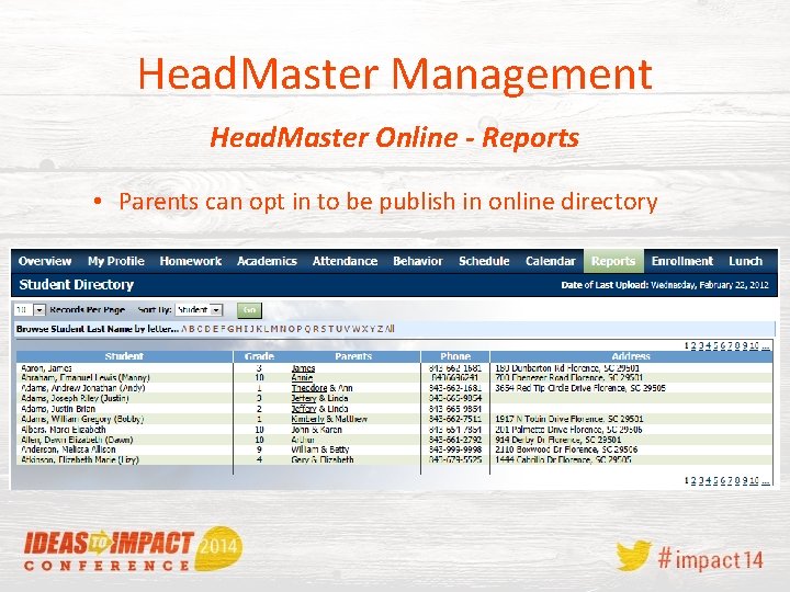 Head. Master Management Head. Master Online - Reports • Parents can opt in to