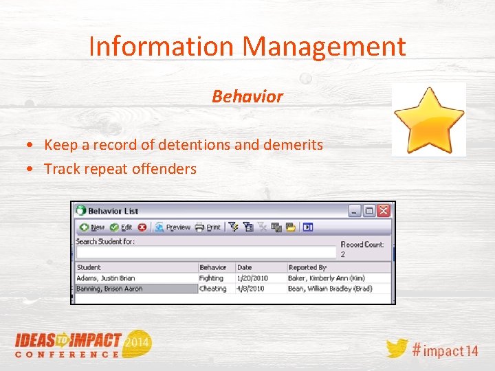 Information Management Behavior • Keep a record of detentions and demerits • Track repeat