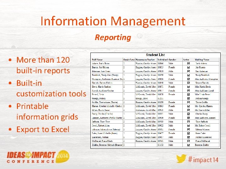 Information Management Reporting • More than 120 built-in reports • Built-in customization tools •