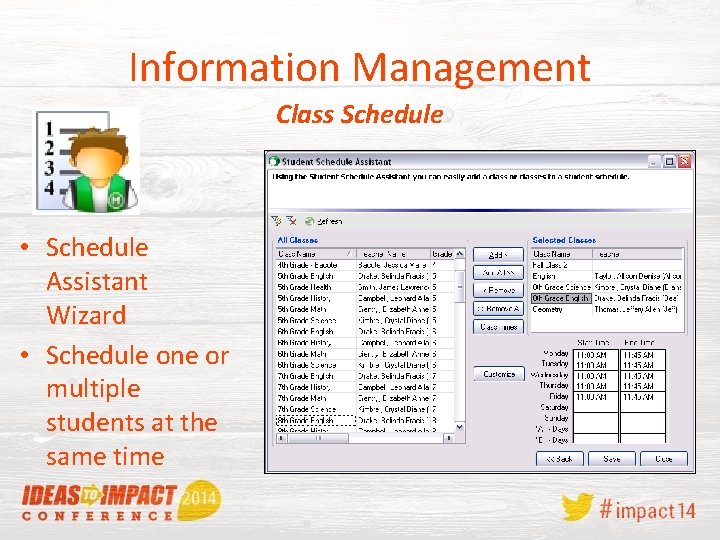 Information Management Class Schedule • Schedule Assistant Wizard • Schedule one or multiple students