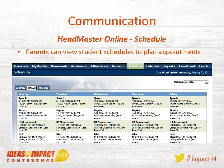 Communication Head. Master Online - Schedule • Parents can view student schedules to plan